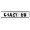 CRAZY 50  - White Aluminum Street Sign Mancave Euro Plate Name Door Sign Wall