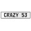 CRAZY 53  - White Aluminum Street Sign Mancave Euro Plate Name Door Sign Wall