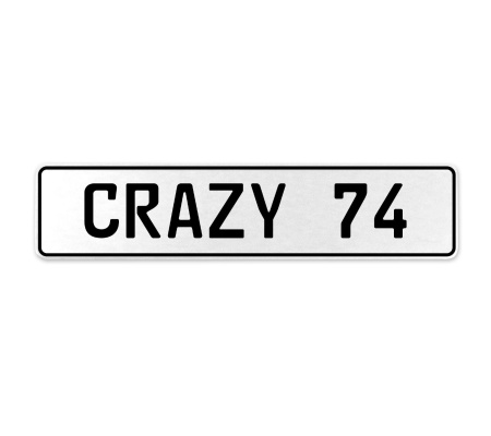CRAZY 74  - White Aluminum Street Sign Mancave Euro Plate Name Door Sign Wall