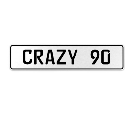CRAZY 90  - White Aluminum Street Sign Mancave Euro Plate Name Door Sign Wall