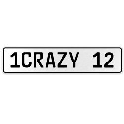 1CRAZY 12  - White Aluminum Street Sign Mancave Euro Plate Name Door Sign Wall