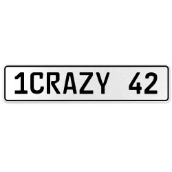 1CRAZY 42  - White Aluminum Street Sign Mancave Euro Plate Name Door Sign Wall