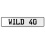 WILD 40  - White Aluminum Street Sign Mancave Euro Plate Name Door Sign Wall