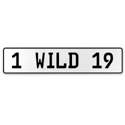 1 WILD 19  - White Aluminum Street Sign Mancave Euro Plate Name Door Sign Wall