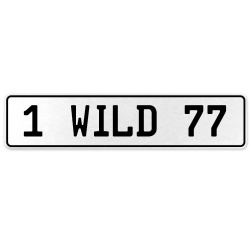 1 WILD 77  - White Aluminum Street Sign Mancave Euro Plate Name Door Sign Wall