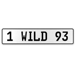 1 WILD 93  - White Aluminum Street Sign Mancave Euro Plate Name Door Sign Wall