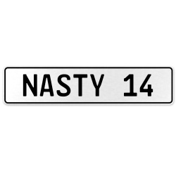 NASTY 14  - White Aluminum Street Sign Mancave Euro Plate Name Door Sign Wall