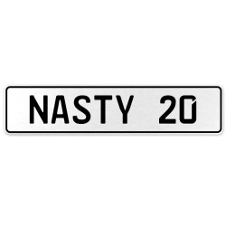 NASTY 20  - White Aluminum Street Sign Mancave Euro Plate Name Door Sign Wall