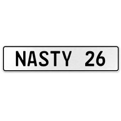 NASTY 26  - White Aluminum Street Sign Mancave Euro Plate Name Door Sign Wall