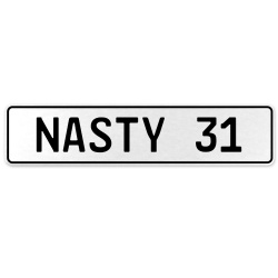 NASTY 31  - White Aluminum Street Sign Mancave Euro Plate Name Door Sign Wall