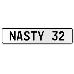 NASTY 32  - White Aluminum Street Sign Mancave Euro Plate Name Door Sign Wall