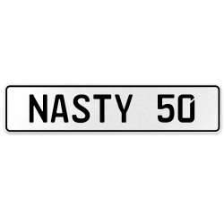 NASTY 50  - White Aluminum Street Sign Mancave Euro Plate Name Door Sign Wall