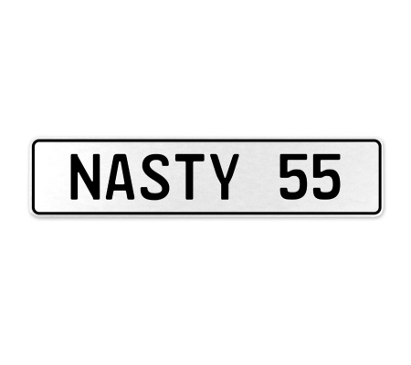 NASTY 55  - White Aluminum Street Sign Mancave Euro Plate Name Door Sign Wall