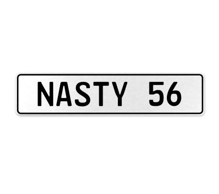 NASTY 56  - White Aluminum Street Sign Mancave Euro Plate Name Door Sign Wall