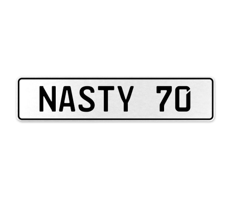 NASTY 70  - White Aluminum Street Sign Mancave Euro Plate Name Door Sign Wall