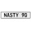 NASTY 90  - White Aluminum Street Sign Mancave Euro Plate Name Door Sign Wall