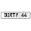 DIRTY 44  - White Aluminum Street Sign Mancave Euro Plate Name Door Sign Wall