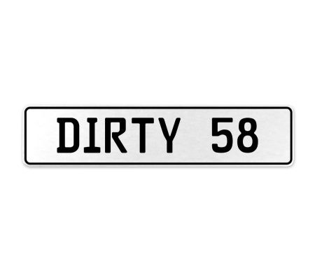 DIRTY 58  - White Aluminum Street Sign Mancave Euro Plate Name Door Sign Wall