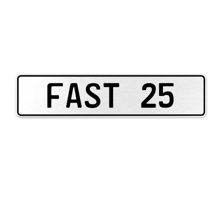 FAST 25  - White Aluminum Street Sign Mancave Euro Plate Name Door Sign Wall