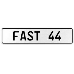 FAST 44  - White Aluminum Street Sign Mancave Euro Plate Name Door Sign Wall