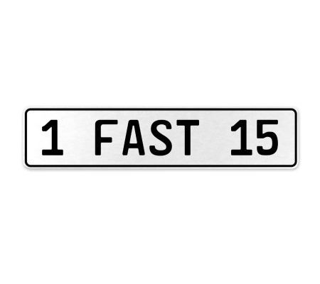 1 FAST 15  - White Aluminum Street Sign Mancave Euro Plate Name Door Sign Wall