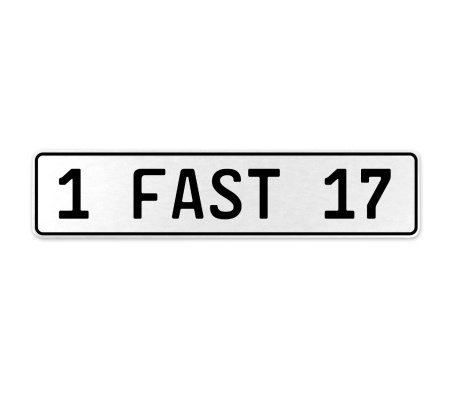 1 FAST 17  - White Aluminum Street Sign Mancave Euro Plate Name Door Sign Wall