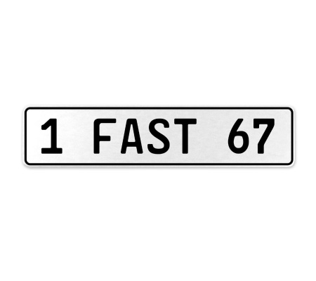 1 FAST 67  - White Aluminum Street Sign Mancave Euro Plate Name Door Sign Wall