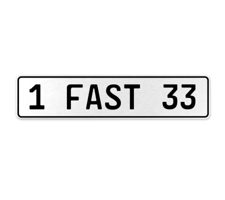 1 FAST 33  - White Aluminum Street Sign Mancave Euro Plate Name Door Sign Wall