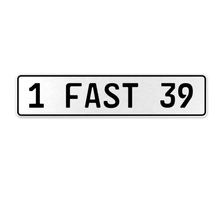 1 FAST 39  - White Aluminum Street Sign Mancave Euro Plate Name Door Sign Wall