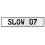 SLOW 07  - White Aluminum Street Sign Mancave Euro Plate Name Door Sign Wall