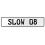 SLOW 08  - White Aluminum Street Sign Mancave Euro Plate Name Door Sign Wall