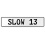 SLOW 13  - White Aluminum Street Sign Mancave Euro Plate Name Door Sign Wall