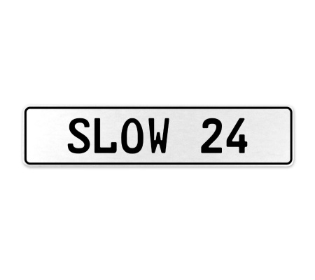 SLOW 24  - White Aluminum Street Sign Mancave Euro Plate Name Door Sign Wall