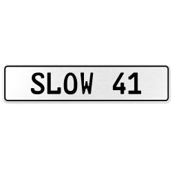 SLOW 41  - White Aluminum Street Sign Mancave Euro Plate Name Door Sign Wall