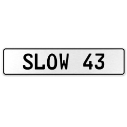SLOW 43  - White Aluminum Street Sign Mancave Euro Plate Name Door Sign Wall