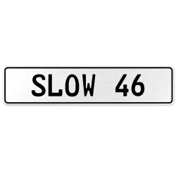 SLOW 46  - White Aluminum Street Sign Mancave Euro Plate Name Door Sign Wall