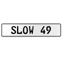 SLOW 49  - White Aluminum Street Sign Mancave Euro Plate Name Door Sign Wall