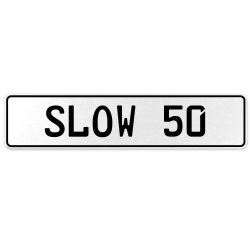 SLOW 50  - White Aluminum Street Sign Mancave Euro Plate Name Door Sign Wall
