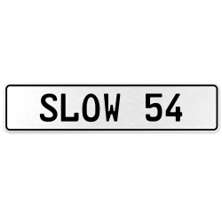 SLOW 54  - White Aluminum Street Sign Mancave Euro Plate Name Door Sign Wall