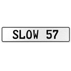 SLOW 57  - White Aluminum Street Sign Mancave Euro Plate Name Door Sign Wall