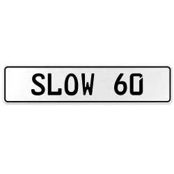 SLOW 60  - White Aluminum Street Sign Mancave Euro Plate Name Door Sign Wall