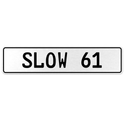 SLOW 61  - White Aluminum Street Sign Mancave Euro Plate Name Door Sign Wall
