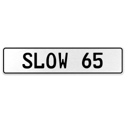 SLOW 65  - White Aluminum Street Sign Mancave Euro Plate Name Door Sign Wall