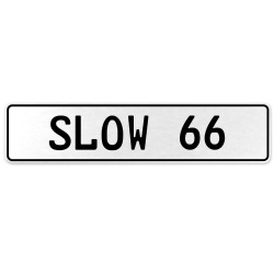 SLOW 66  - White Aluminum Street Sign Mancave Euro Plate Name Door Sign Wall