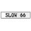SLOW 66  - White Aluminum Street Sign Mancave Euro Plate Name Door Sign Wall