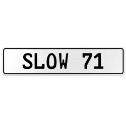 SLOW 71  - White Aluminum Street Sign Mancave Euro Plate Name Door Sign Wall