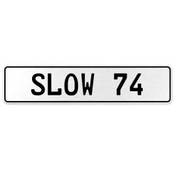 SLOW 74  - White Aluminum Street Sign Mancave Euro Plate Name Door Sign Wall