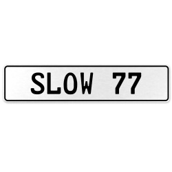 SLOW 77  - White Aluminum Street Sign Mancave Euro Plate Name Door Sign Wall