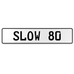 SLOW 80  - White Aluminum Street Sign Mancave Euro Plate Name Door Sign Wall