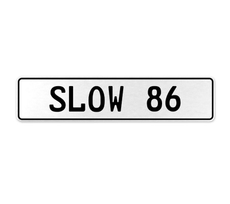 SLOW 86  - White Aluminum Street Sign Mancave Euro Plate Name Door Sign Wall